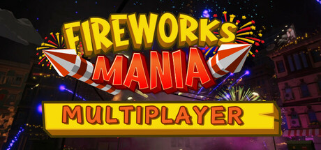 Fireworks Mania|v2024.12.2|官方中文|解压即撸|